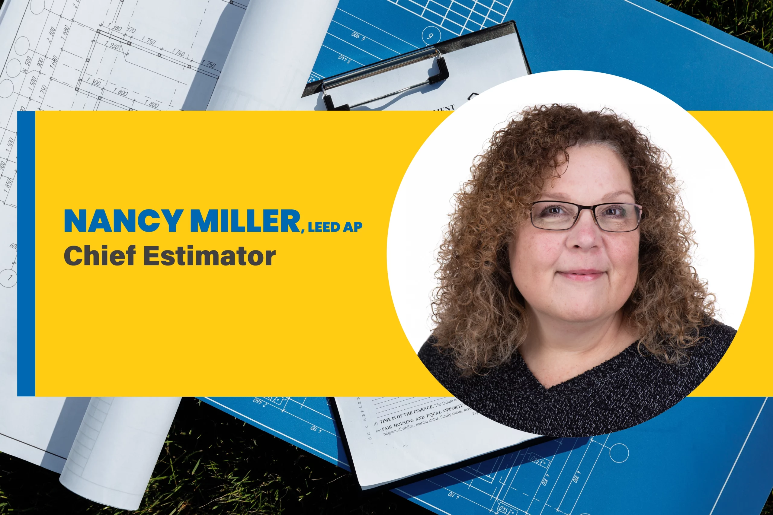 Nancy Miller promoted to chief estimator.